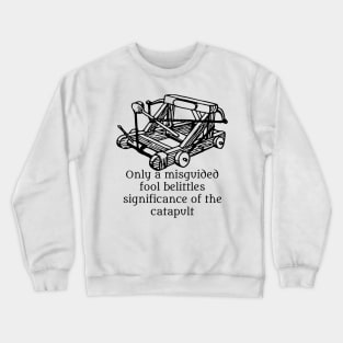 Trusty Catapult Crewneck Sweatshirt